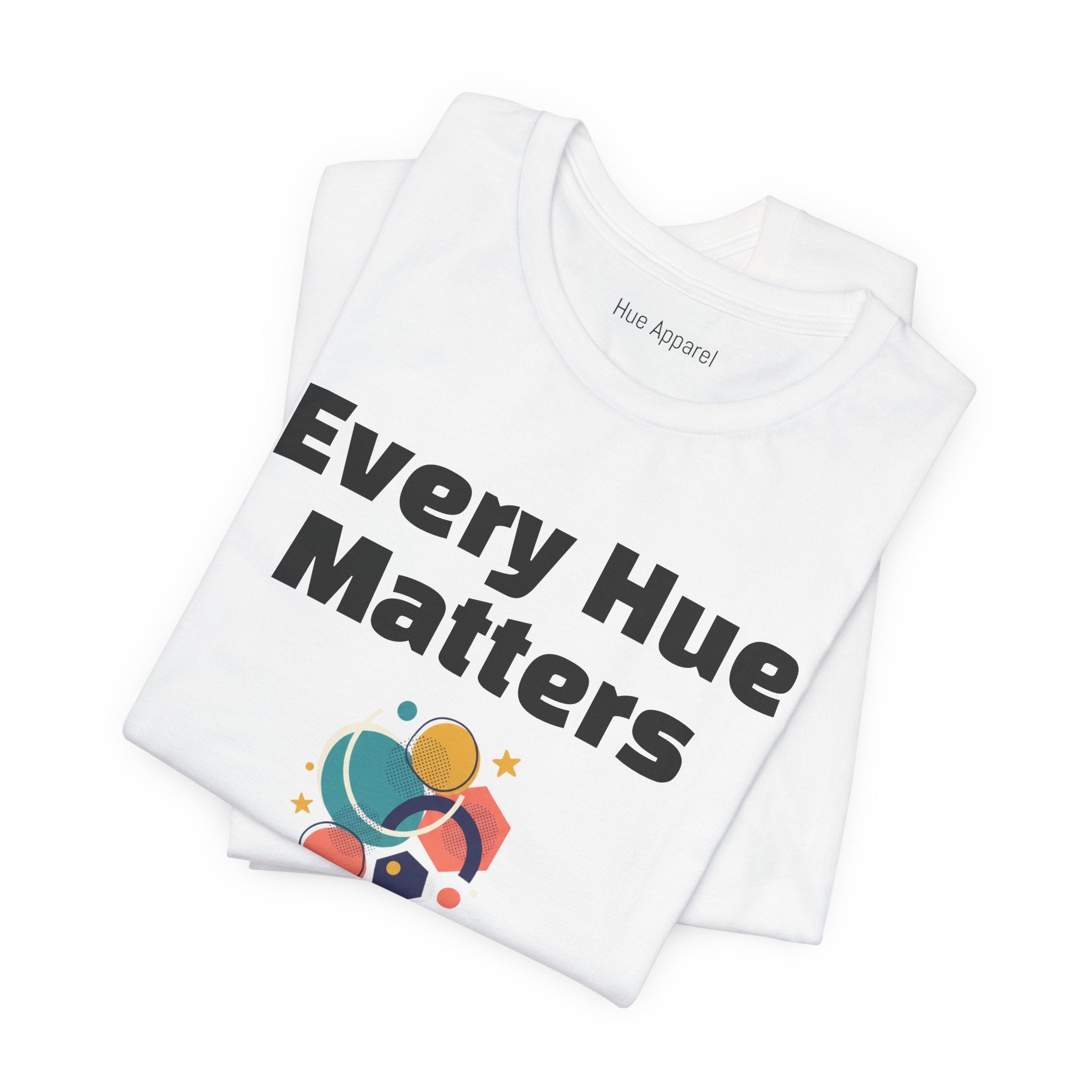 Every Hue Matters Abstract Colors Unisex T-Shirt