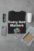 Every Hue Matters Abstract Colors Unisex T-Shirt