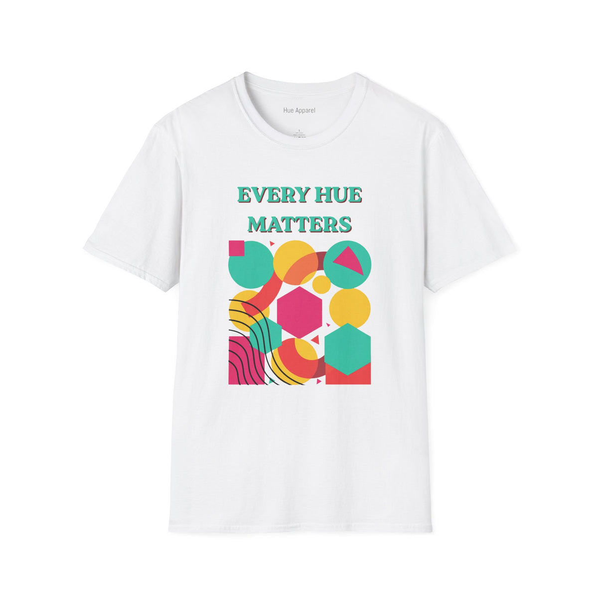 Every Hue Matters T-Shirt — Colorful Geometric Pride Tee
