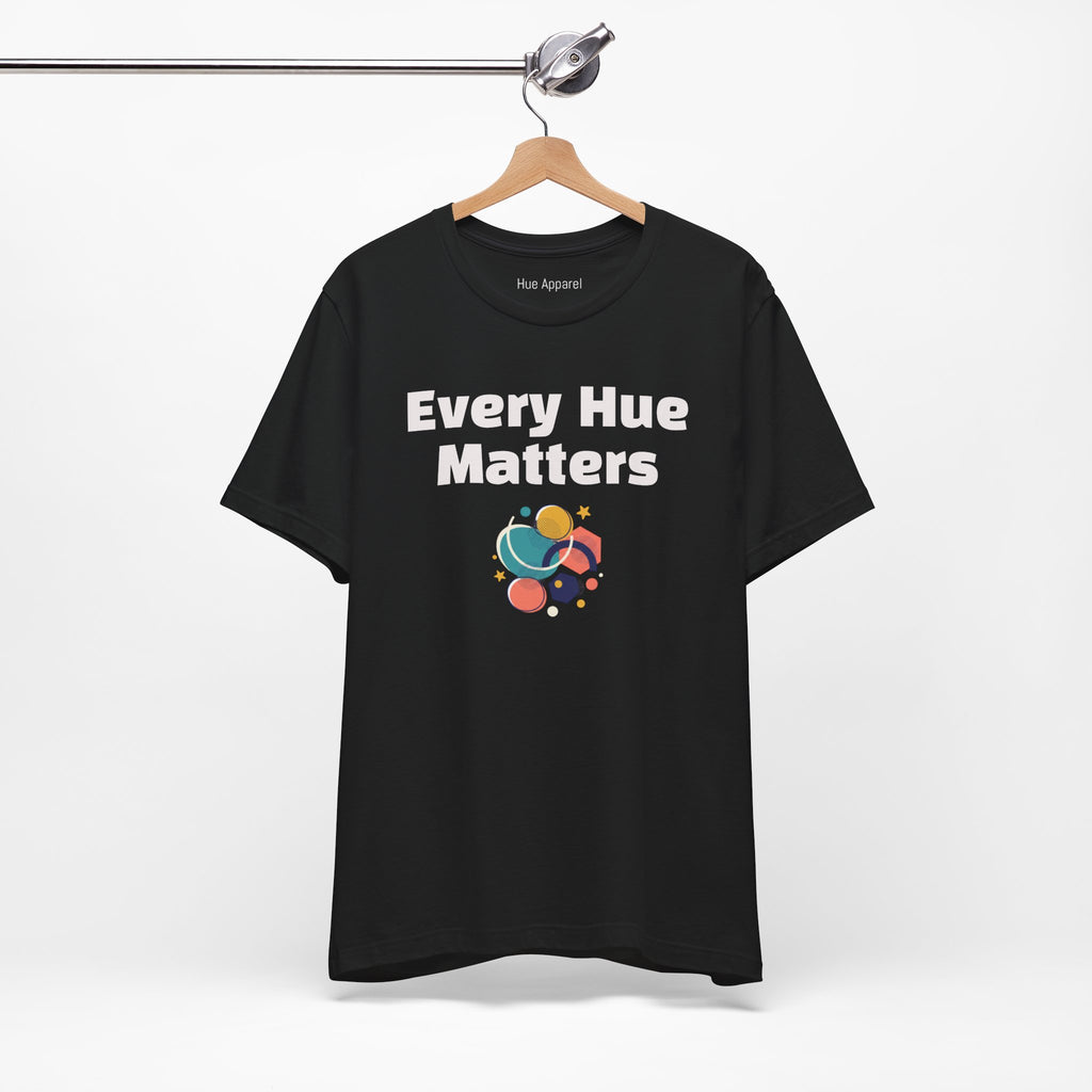 Every Hue Matters Abstract Colors Unisex T-Shirt